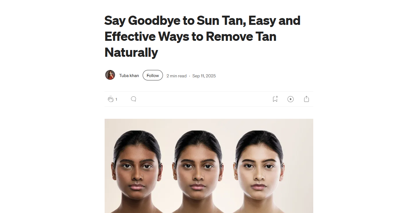 Say Goodbye to Sun Tan: Easy and Effective Ways to Remove Tan Naturally